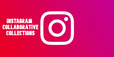 Instagram Introduces Collaborative Collections – Share Posts with Friends